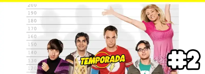 Fotografía de la temporada 2 de The Big Bang Theory, evolución de las relaciones entre los protagonistas